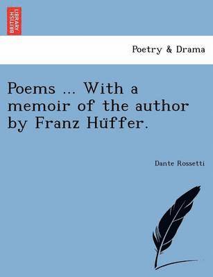 Dante Rossetti - Poems ... with a Memoir of the Author by Franz Hu Ffer., Häftad. Tillgänglighet: Lägg i varukorg