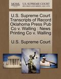 U.S. Supreme Court Transcripts of Record Oklahoma Press Pub Co V. Walling