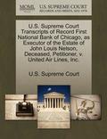 U.S. Supreme Court Transcripts of Record First National Bank of Chicago, as Executor of the Estate of John Louis Nelson, Deceased, Petitioner, V. United Air Lines, Inc.