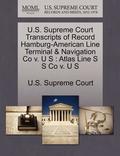 U.S. Supreme Court Transcripts of Record Hamburg-American Line Terminal &; Navigation Co V. U S