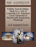 Fidelity Trust &; Safety-Vault Co V. City of Louisville U.S. Supreme Court Transcript of Record with Supporting Pleadings