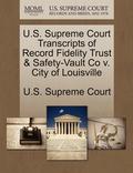 U.S. Supreme Court Transcripts of Record Fidelity Trust &; Safety-Vault Co V. City of Louisville