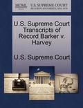 U.S. Supreme Court Transcripts of Record Barker V. Harvey