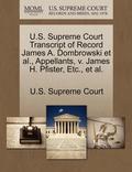 U.S. Supreme Court Transcript of Record James A. Dombrowski et al., Appellants, V. James H. Pfister, Etc., et al.
