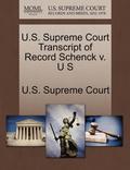 U.S. Supreme Court Transcript of Record Schenck V. U S