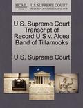 U.S. Supreme Court Transcript of Record U S V. Alcea Band of Tillamooks