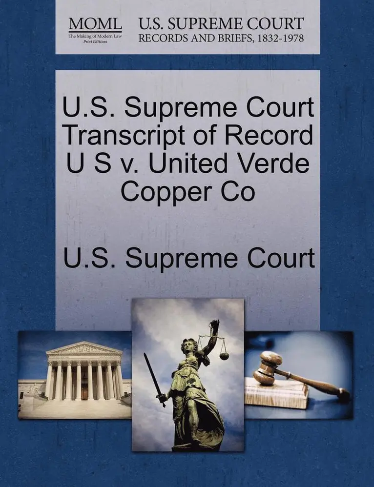 U.S. Supreme Court Transcript of Record U S V. United Verde Copper Co, Häftad. Tillgänglighet: Lägg i varukorg
