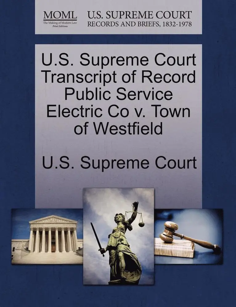 U.S. Supreme Court Transcript of Record Public Service Electric Co V. Town of Westfield, Häftad. Tillgänglighet: Lägg i varukorg