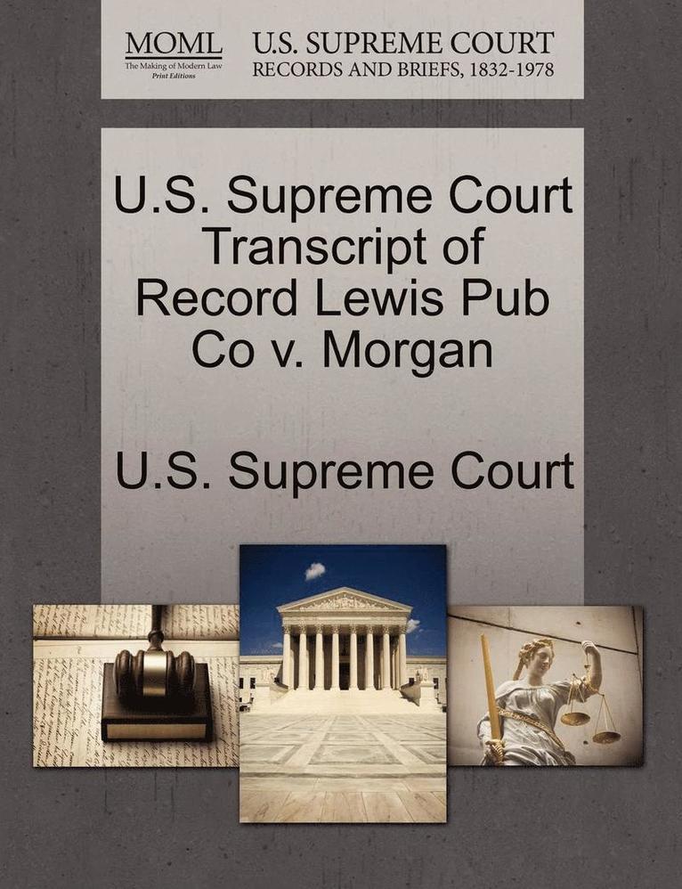 U.S. Supreme Court Transcript of Record Lewis Pub Co V. Morgan, Häftad