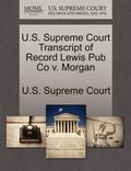 U.S. Supreme Court Transcript of Record Lewis Pub Co V. Morgan