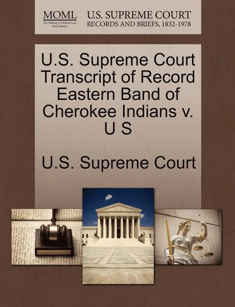U.S. Supreme Court Transcript of Record Eastern Band of Cherokee Indians V. U S, Häftad. Tillgänglighet: Lägg i varukorg