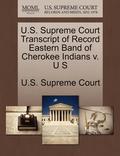 U.S. Supreme Court Transcript of Record Eastern Band of Cherokee Indians V. U S