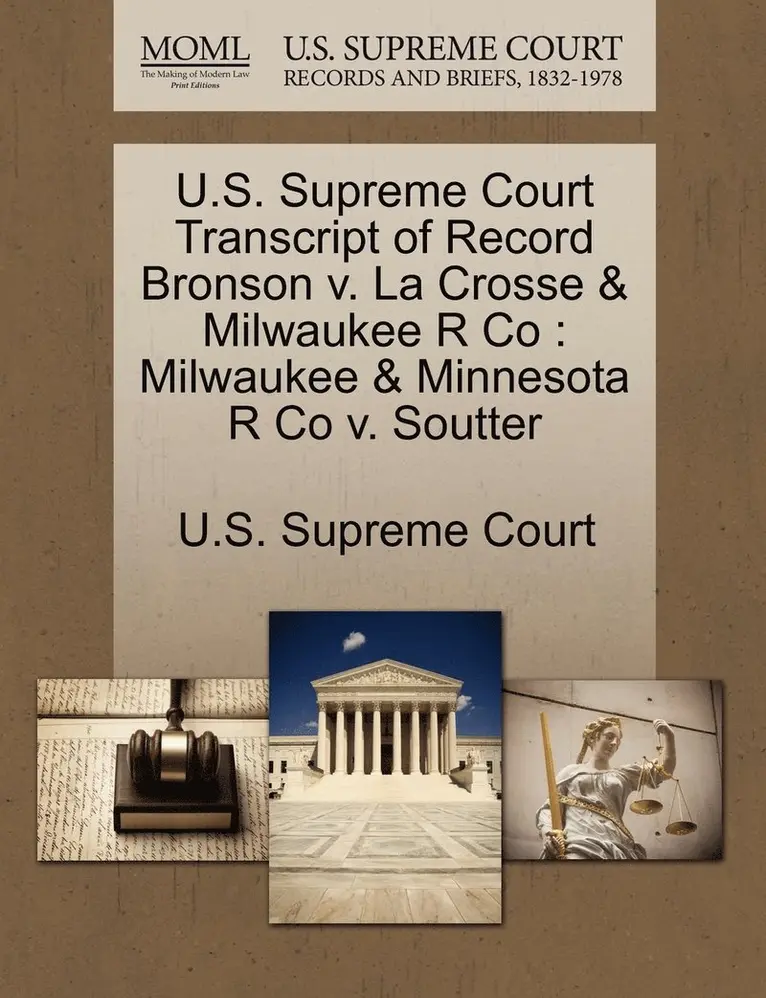U.S. Supreme Court Transcript of Record Bronson v. La Crosse & Milwaukee R Co, Häftad. Tillgänglighet: Lägg i varukorg