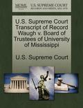 U.S. Supreme Court Transcript of Record Waugh V. Board of Trustees of University of Mississippi