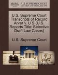 U.S. Supreme Court Transcripts of Record Arver V. U S {U.S. Reports Title