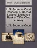 U.S. Supreme Court Transcript of Record National Exchange Bank of Tiffin, Ohio V. Wiley