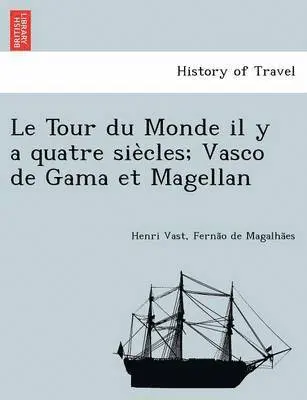 Henri Vast, Ferna O De Magalha Es - Tour Du Monde Il y a Quatre Sie Cles; Vasco de Gama Et Magellan, Häftad. Tillgänglighet: Lägg i varukorg