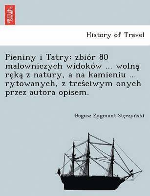 Bogusz Zygmunt Stęczyński - Pieniny i Tatry, Häftad