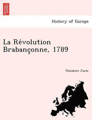 Theodore Juste - Re Volution Brabanc Onne, 1789, Häftad. Tillgänglighet: Lägg i varukorg