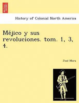 Jose Mora - Me Jico y Sus Revoluciones. Tom. 1, 3, 4., Häftad. Tillgänglighet: Lägg i varukorg