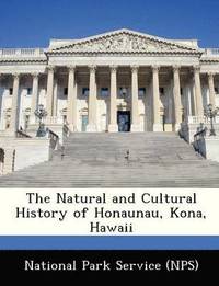 The Natural and Cultural History of Honaunau, Kona, Hawaii
