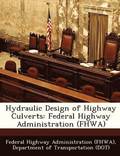 Hydraulic Design of Highway Culverts