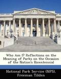 Who Am I? Reflections on the Meaning of Parks on the Occasion of the Nation's Bicentennial