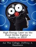 High Energy Laser on the Joint Strike Fighter a Reality in 2025?