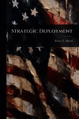 Bruce E Akard - Strategic Deployment, Häftad. Tillgänglighet: Lägg i varukorg