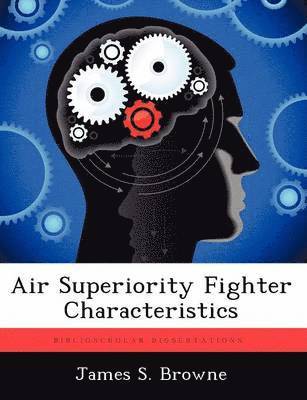 James S Browne - Air Superiority Fighter Characteristics, Häftad. Tillgänglighet: Tillfälligt slut
