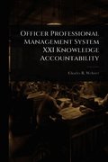 Officer Professional Management System XXI knowledge accountability