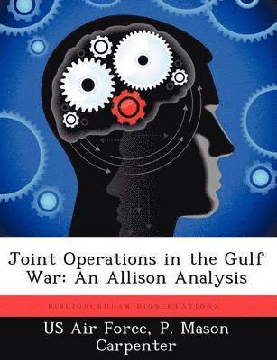P Mason Carpenter - Joint Operations in the Gulf War, Häftad. Tillgänglighet: Tillfälligt slut