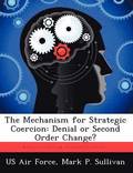 The Mechanism for Strategic Coercion