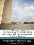 Access to Affordable and Nutritious Food-Measuring and Understanding Food Deserts and Their Consequences