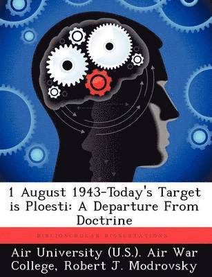 Robert J Modrovsky - 1 August 1943-Today's Target Is Ploesti, Häftad. Tillgänglighet: Tillfälligt slut