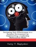 Increasing Unit Effectiveness in a Dynamic Environment by Implementing a Leadership Mathematical Model