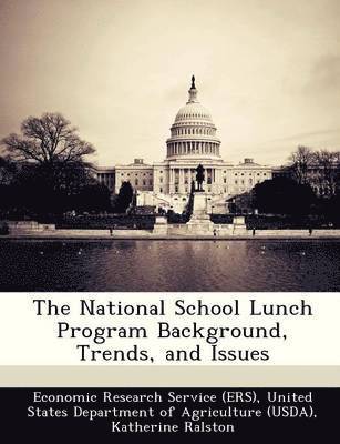 Katherine Ralston - National School Lunch Program Background, Trends, and Issues, Häftad. Tillgänglighet: Lägg i varukorg