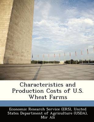 Mir Ali - Characteristics and Production Costs of U.S. Wheat Farms, Häftad
