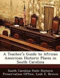 A Teacher's Guide to African American Historic Places in South Carolina