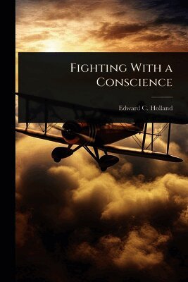 Edward C Holland - Fighting With a Conscience, Häftad. Tillgänglighet: Lägg i varukorg