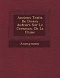 Anciens Trait S de Divers Auteurs Sur Le Ceremon. de La Chine