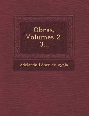 Adelardo Lopez De Ayala - Obras, Volumes 2-3..., Häftad. Tillgänglighet: Lägg i varukorg