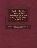Archiv Fur Das Studium Der Neueren Sprachen Und Literaturen, Volume 34