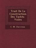 Trait de La Construction Des Yachts Voiles