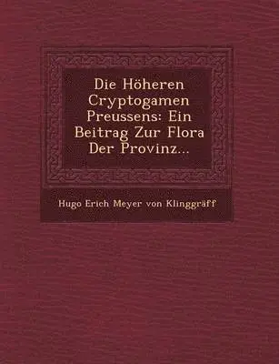 Hoheren Cryptogamen Preussens, Häftad. Tillgänglighet: Lägg i varukorg