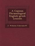 A Copious Phraseological English-Greek Lexicon