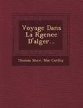Voyage Dans La R Gence D'Alger...