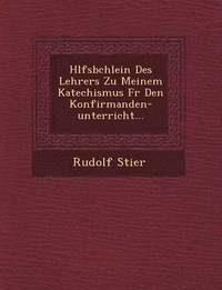 H Lfsb Chlein Des Lehrers Zu Meinem Katechismus Fur Den Konfirmanden-Unterricht...