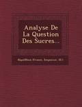 Analyse de La Question Des Sucres...