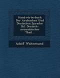 Handworterbuch Der Arabischen Und Deutschen Sprache